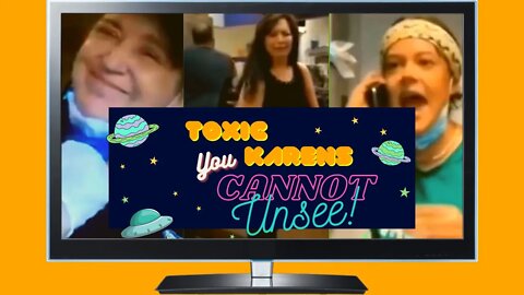 TOXIC KARENS You CANNOT UNSEE! #005 (ItCameFromSocialMedia) {REACTION}