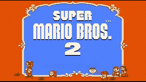 Playing Super Mario Bros 2! BECAUSE HECK IN THE WHY NOT?!?