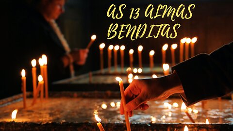 Oração Das 13 Almas Benditas, Sabidas E Entendidas