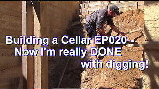 Building a root Cellar EP020 - Now I'm really DONE with digging!