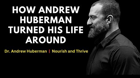 "From Struggles to Success: How Andrew Huberman Turned His Life Around"