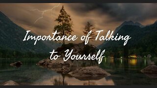 The importance of speaking to yourself