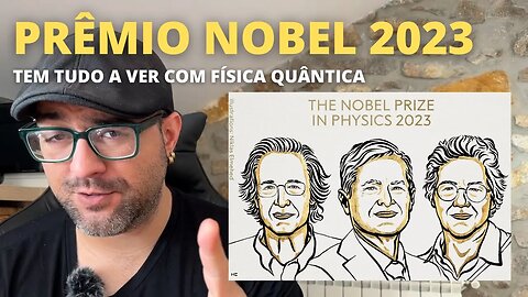 O que foi o Prêmio Nobel da Física 2023?