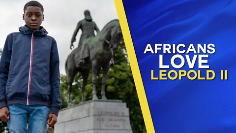 The Congolese People Love King Leopold II #BlackLivesMatter