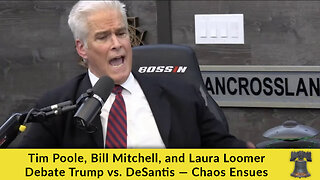 Tim Pool, Bill Mitchell, and Laura Loomer Debate Trump vs. DeSantis — Chaos Ensues