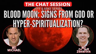 BLOOD MOON! ECLIPSE! SHOOTING STAR! SIGNS FROM GOD OR HYPER-SPIRITUALIZATION? | THE CHAT SESSION