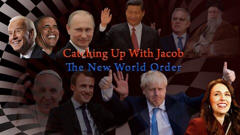 Catching Up with Jacob | The New World Order | Ep.61