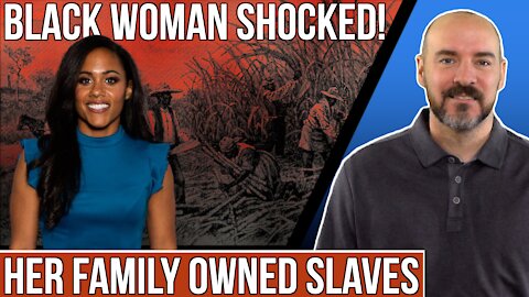 Black Woman Shocked! Her Family Once Owned Slaves.