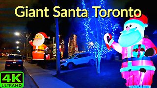 【4K】Huge Santa Claus 🎅 occupies a street in Toronto Canada 🇨🇦