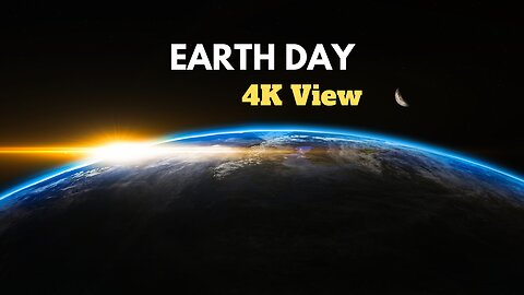 4K Earth Views Extended Cut for Earth Day 2021