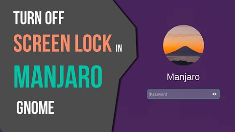 How to turn OFF Automatic Screen Lock in Manjaro Gnome