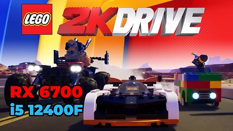 Lego 2K Drive: RX 6700 + i5 12400f | Epic Settings | Benchmark