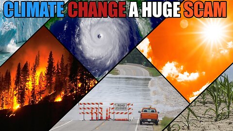 CLIMATE CHANGE IS A HUGE SCAM AND THIS PROVES IT