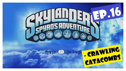 Ep.16 | Crawling Catacombs (Skylanders Spyro's Adventure) *NO COMMENTARY*