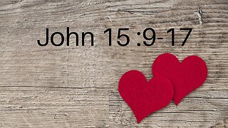 John 15 9-17 Sunday Teaching (9-10-23) Pastor Greg Tyra