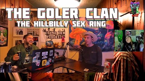 THE GOLER CLAN | The Hillbilly Sex Ring! Billy's RAW & UNCUT Version