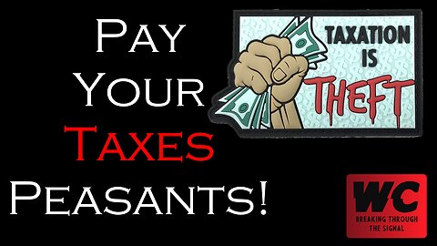 Pay Your Taxes Peasants!