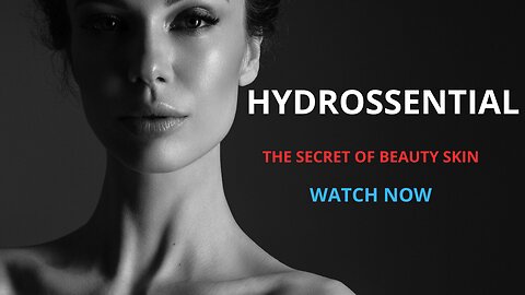 HYDROSSENTIAL - THE SECRET OF BEAUTY SKIN - WATCH NOW