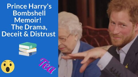 Prince Harry's Bombshell Memoir- The Drama, Deceit and Distrust!