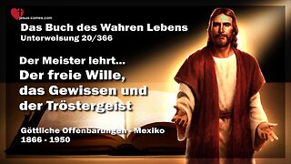 Der freie Wille, das Gewissen & der Tröstergeist ❤️ Das Buch des wahren Lebens Unterweisung 20 / 366