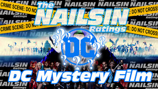 The Nailsin Ratings:Mystery DC Film