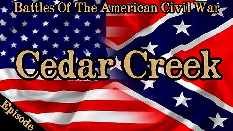 Battles Of The American Civil War | Ep. 122 | Cedar Creek