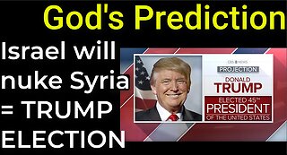 God's Prediction: Israel will nuke Syria on Sep 4 = TRUMP ELECTION WIN