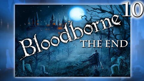 🔴LIVE - Bloodborne Playthrough Stream #10 CASTLE CAINHURST/END