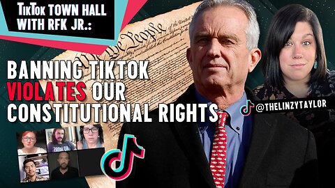 TikTown Town Hall With RFK Jr.: Banning TikTok Violates Our Constitutional Rights