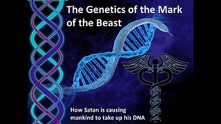 THE GENETICS OF THE MARK OF THE BEAST - ORIGINAL VERSION (HIGHER QUALITY VIDEO AVAILABLE ON VIMEO: https://vimeo.com/793596562)