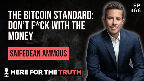 Episode 166 - The Bitcoin Standard: Don’t F*ck With The Money | Saifedean Ammous