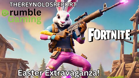 FORTNITE EASTER EXTRAVAGANZA