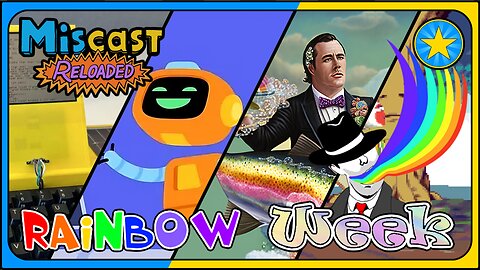 The Miscast Reloaded: Rainbow Week Highlights