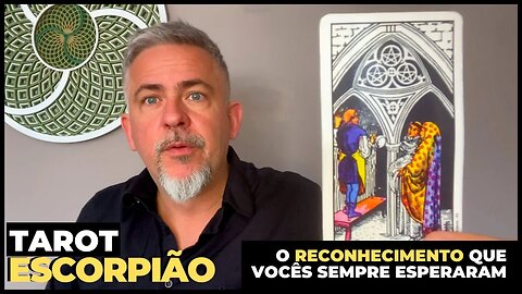 TAROT ESCORPIÃO | UM RECONHECIMENTO MERECIDO. PORTAS ABERTAS PARA A PROSPERIDADE.