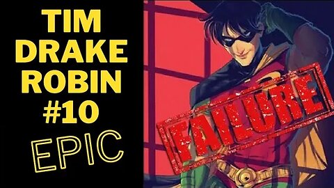 Tim Drake Robin #10 Sucks From Start To Finish- Weekly Comic Book Review 6/28/23