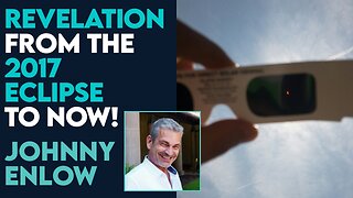 Johnny Enlow: Revelations from the 2017 Eclipse to Now! | March 18 2024