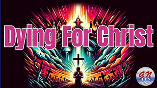 GNITN Dying For Christ