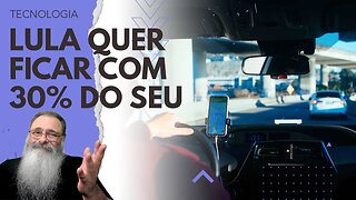 PROJETO do LULA para "REGULAMENTAR APLICATIVOS" carca 30% do RENDIMENTO do MOTORISTA e ENTREGADOR