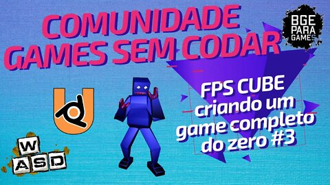 [UPBGE] Comunidade Games Sem Codar - FPS CUBE criando um game completo do zero #3