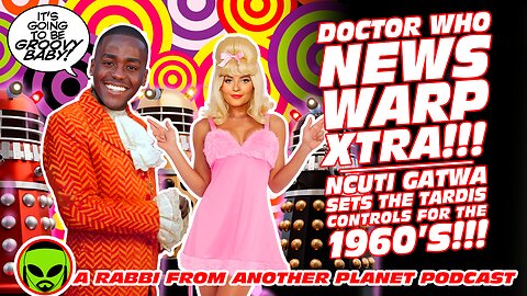 Doctor Who News warp XTRA: Ncuti Gatwa Sets The Tardis Controls for the 1960’s!!!