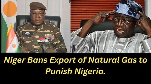 Niger Bans Export of Natural Gas to Punish Nigeria.