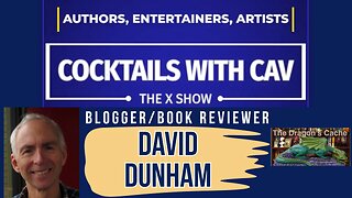 Ep. 8: Cocktails With Cav & Popular Blogger/Reviewer David Dunham from San Diego, CA!