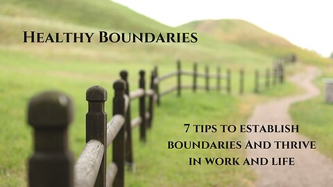 Healthy Boundaries: [7 Tips to Set Healthy Boundaries]