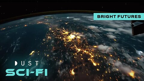 Sci-Fi Compilation "Bright Futures" | DUST