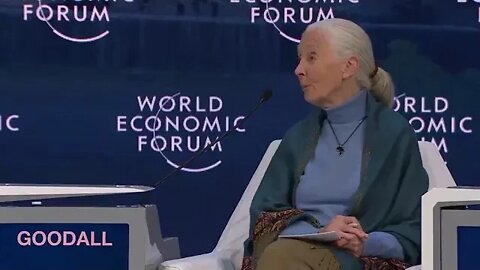 Kooky Jane Goodall at WEF says population reduction will solve all our problems.