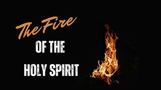 The Fire of Holy Spirit