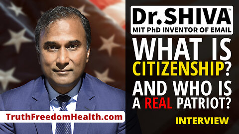 Dr.SHIVA™ LIVE – What Is Citizenship? And Who Is a Real Patriot.