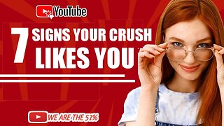 7 SIGNS YOUR CRUSH LIKES YOU!