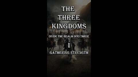 The Three Kingdoms: Divide the realm into three, Episode One: Gathering Strength