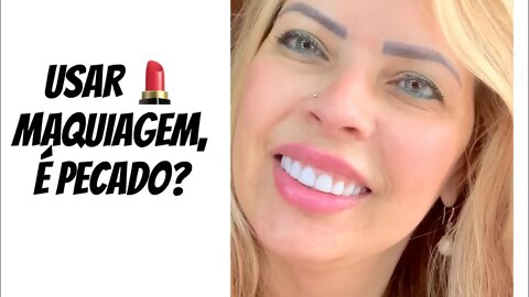 USAR MAQUIAGEM 💄 É PECADO? O QUE A BÍBLIA DIZ?